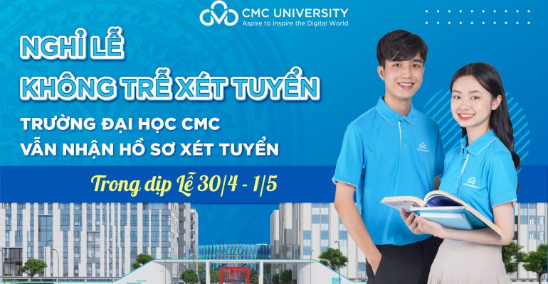 nghỉ lễ xét tuyển đại học cmc