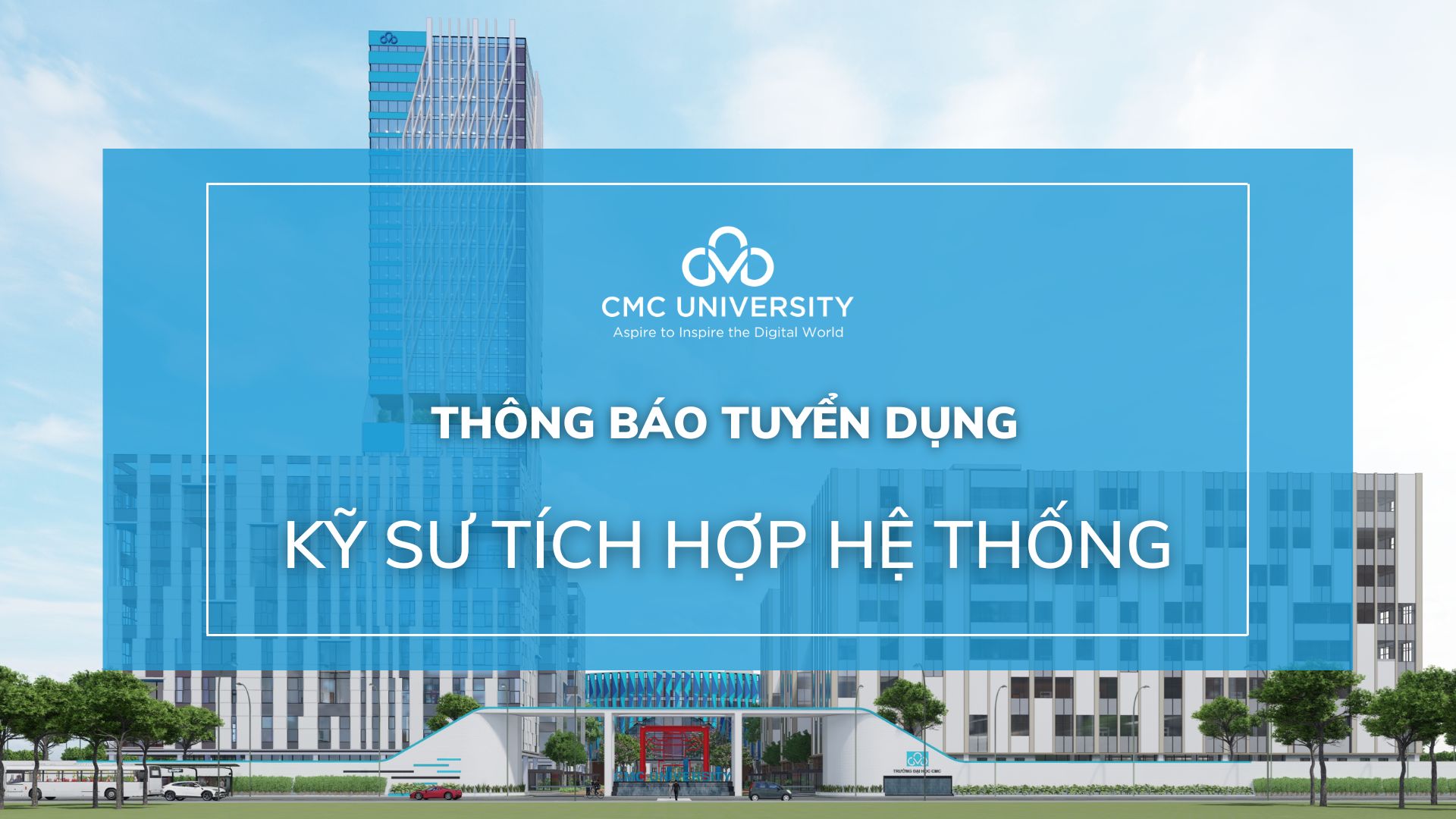 Thông báo tuyển dụng vị trí Kỹ sư tích hợp hệ thống