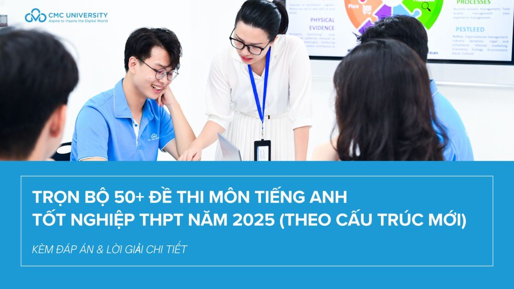 Trọn bộ 50+ đề thi thử tiếng Anh kì thi tốt nghiệp THPT theo cấu trúc mới từ năm 2025