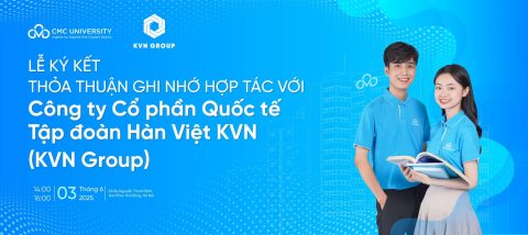 Lễ ký kết biên bản ghi nhớ hợp tác (MOU) giữa Trường Đại học CMC và Công ty Cổ phần Quốc tế Tập đoàn Hàn Việt (KVN Group)