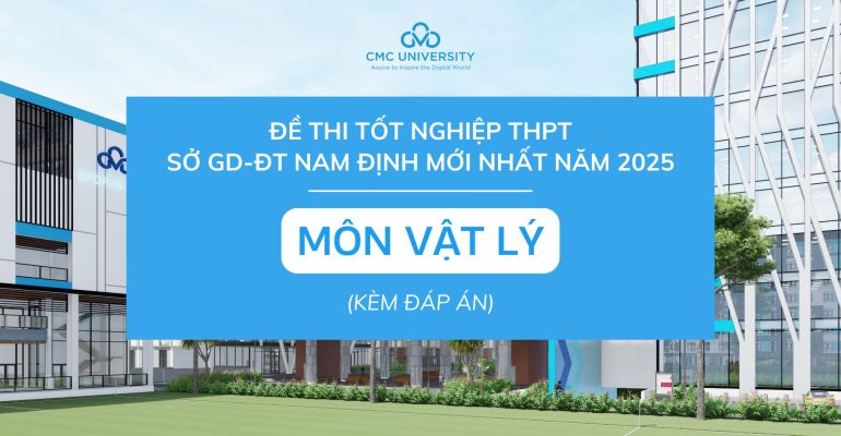 Tải ngay đề thi tốt nghiệp THPT môn Vật lý của Sở GD-ĐT Nam Định mới nhất năm 2025