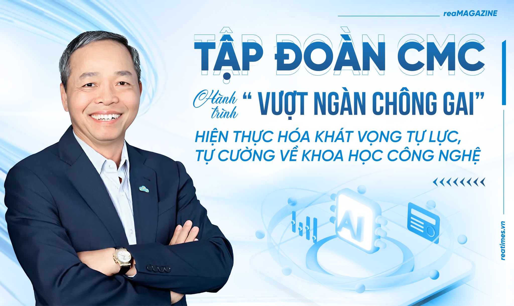 Tập đoàn Công nghệ CMC và những nỗ lực bền bỉ khẳng định năng lực công nghệ Việt