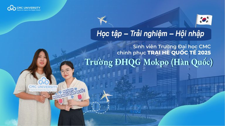 Học tập – Trải nghiệm – Hội nhập: Sinh viên Trường Đại học CMC chinh phục Trại hè Quốc tế 2025 tại Đại học Quốc gia Mokpo (Hàn Quốc)