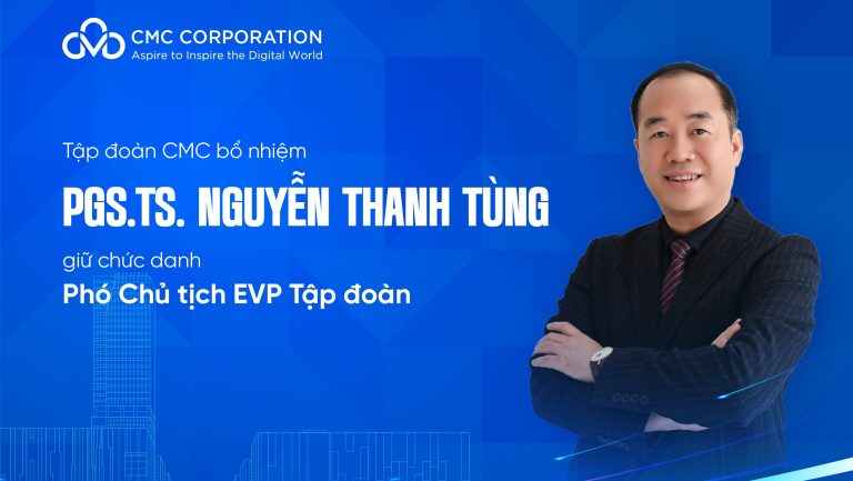 Tập đoàn CMC bổ nhiệm PGS.TS. Nguyễn Thanh Tùng giữ chức danh Phó Chủ tịch EVP Tập đoàn