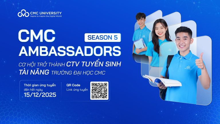 Thông báo tuyển dụng CTV tuyển sinh – CMC AMBASSADORS SEASON 5