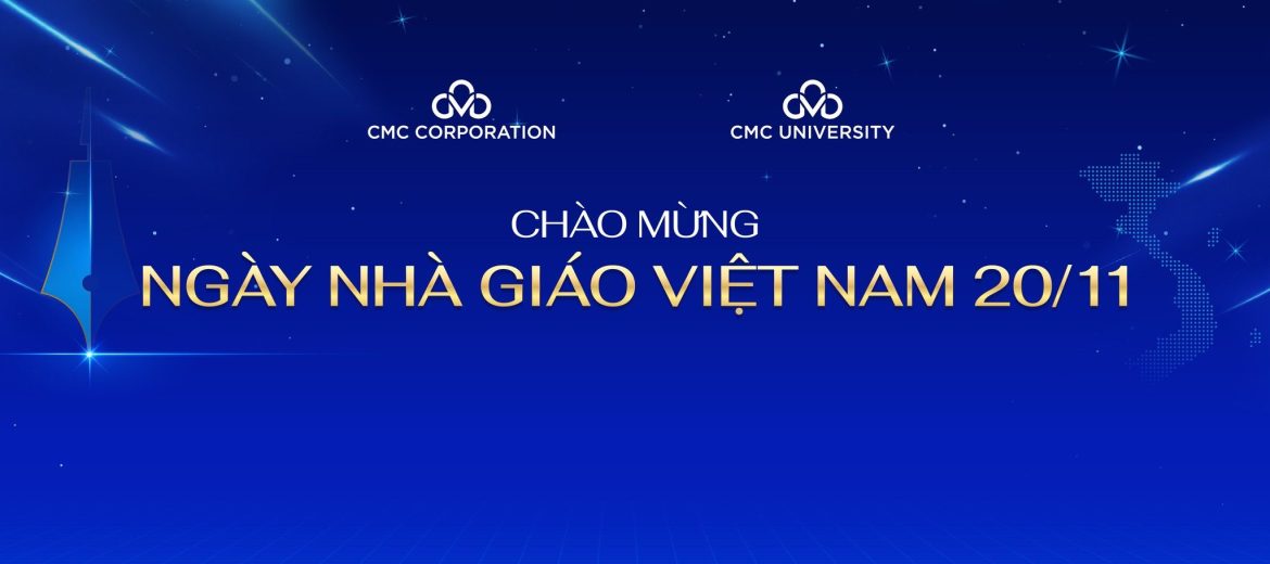 Lễ Kỷ niệm Ngày Nhà giáo Việt Nam 20/11 Trường Đại học CMC năm 2025
