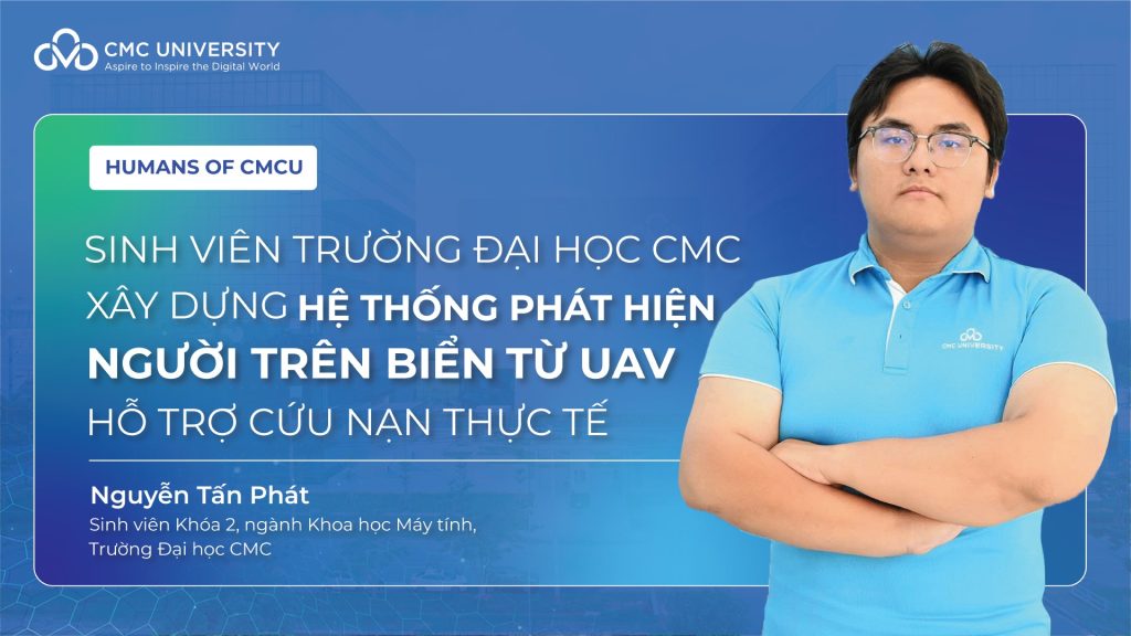 Sinh viên Trường Đại học CMC xây dựng hệ thống phát hiện người trên biển từ UAV, hỗ trợ cứu nạn thực tế