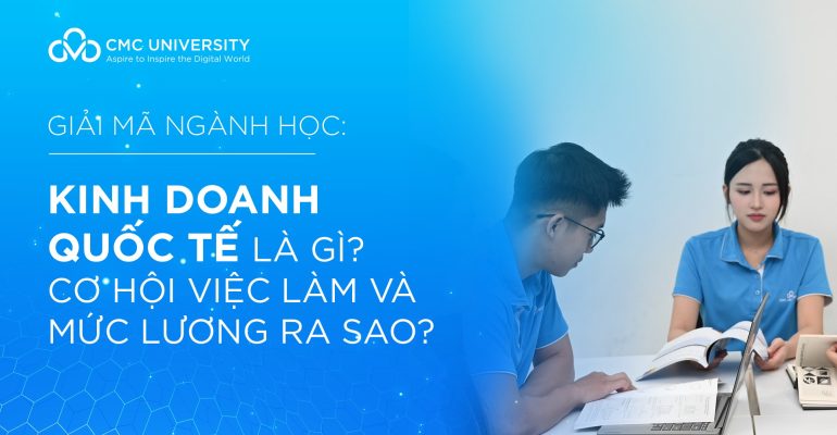 kinh doanh quốc tế là gì trường đại học cmc
