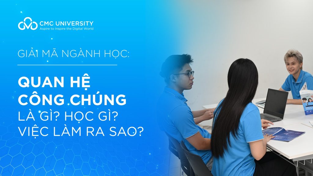 Ngành Quan hệ Công chúng là gì? Học gì, việc làm, mức lương ra sao?